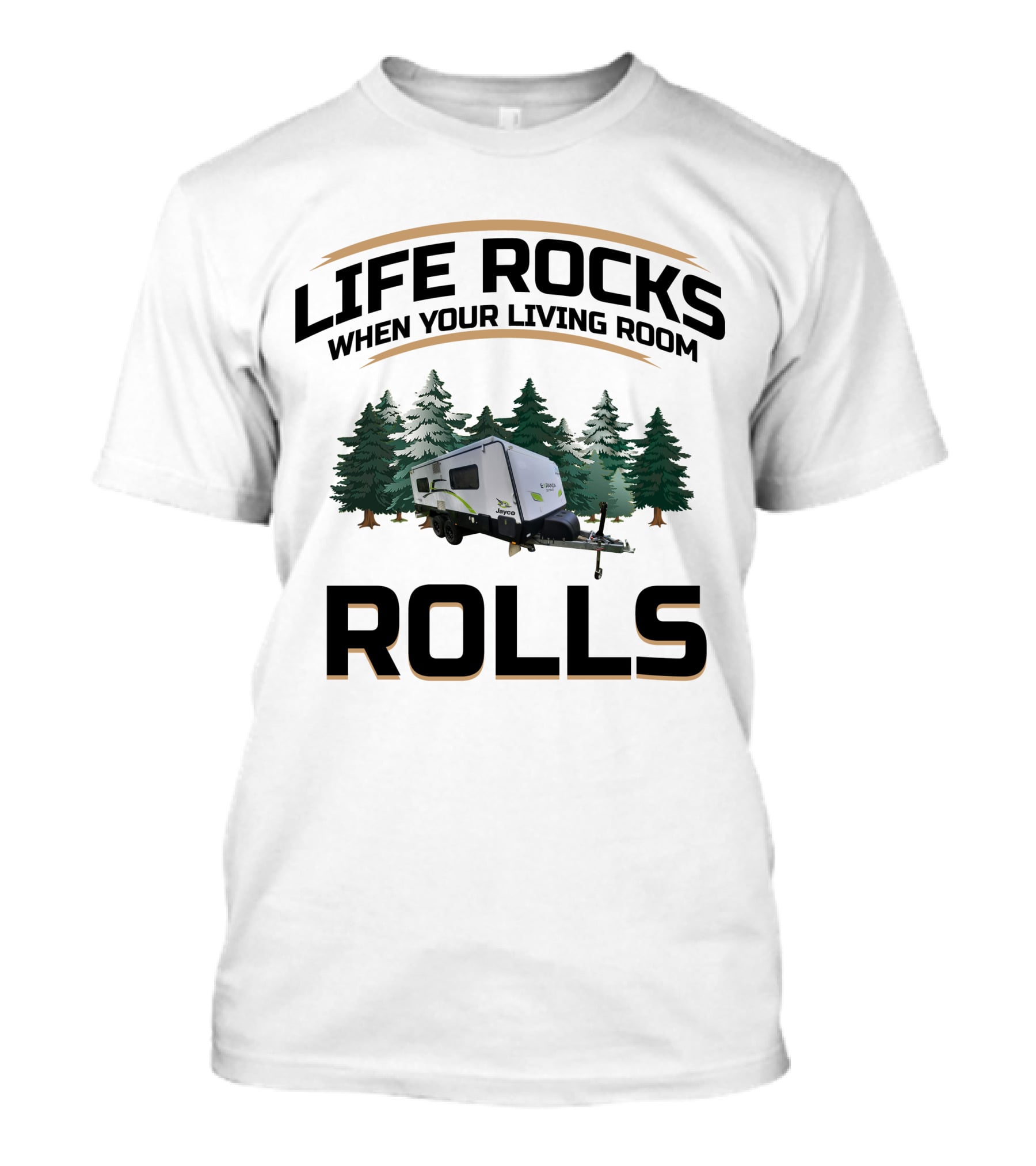 LIFE ROCKS WHEN YOUR LIVING ROOM ROLLS Jayco Expanda Caravans T-Shirt
