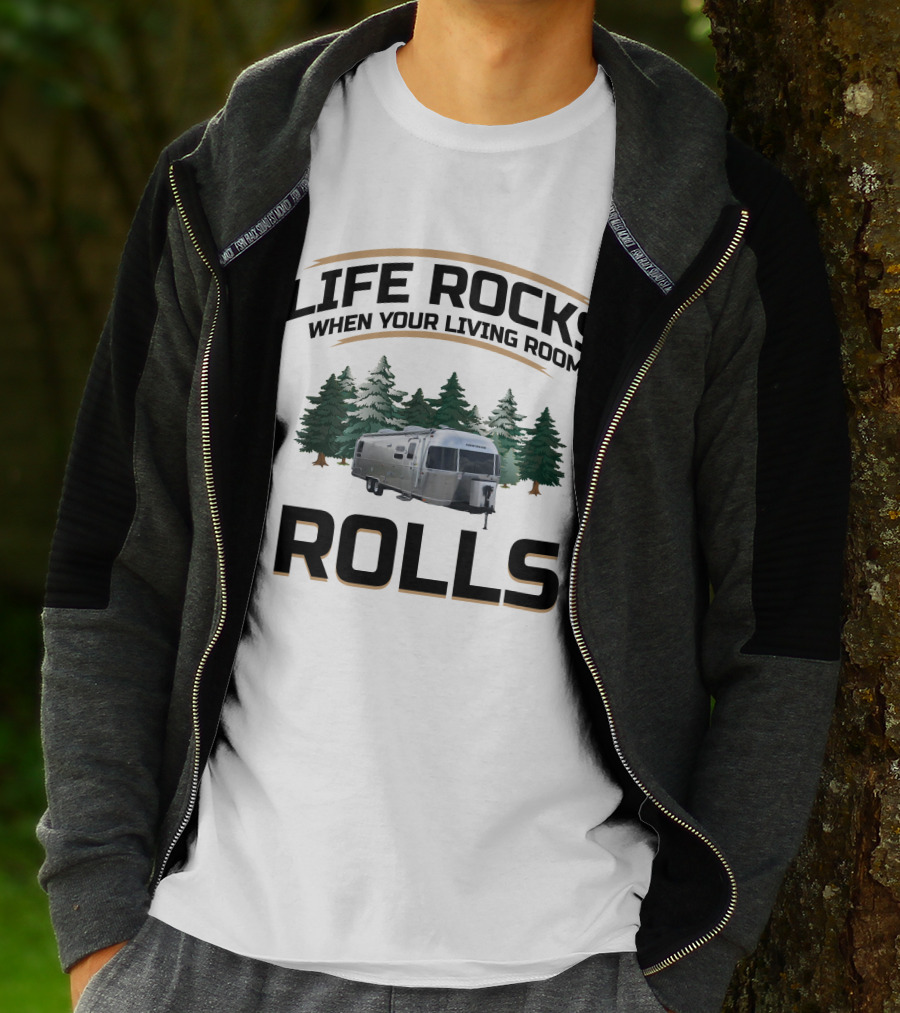 Life Rocks When Your Living Room Rolls Airstream Globetrotter Forest Background T-Shirt