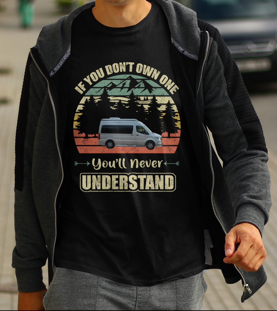 If You Don't Own One You'll Never Understand Airstream Interstate Nineteen T-Shirt