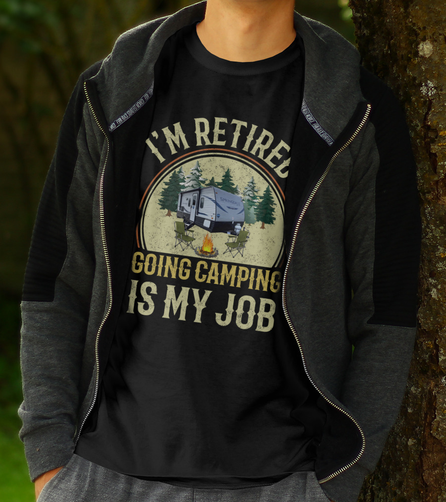 I'm Retired Going Camping Is My Job Keystone RV Springdale Mini 1760BH T-Shirt