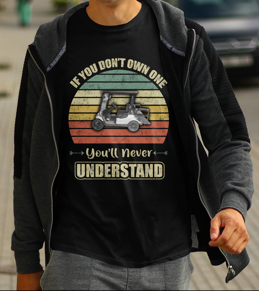 If You Don’t Own One You’ll Never Understand Yamaha Golf Cart T-Shirt