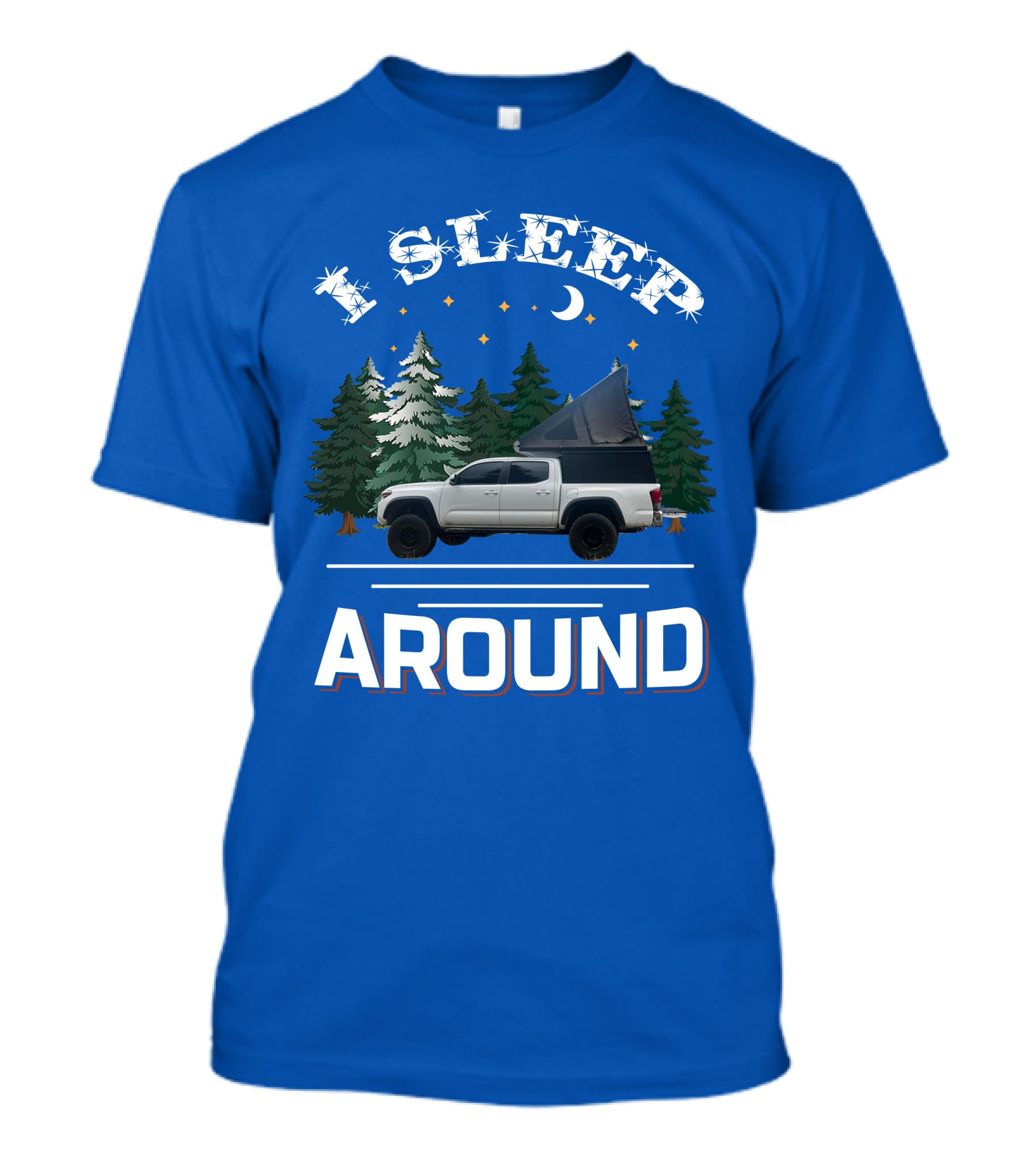 I Sleep Around GoFastCampers1 Camping Truck Forest Night Sky T-Shirt