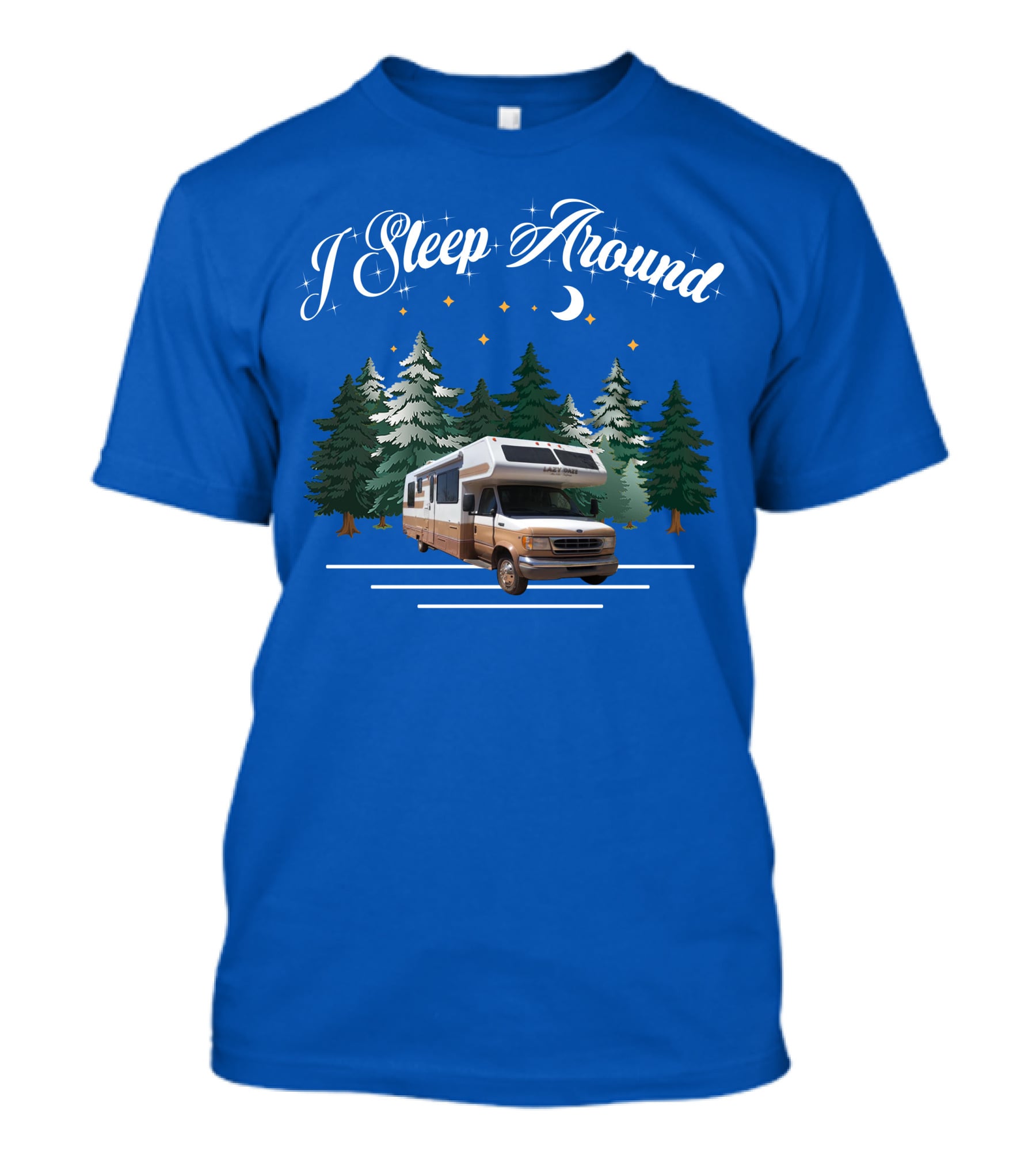 I Sleep Around Lazy Daze Motorhome Forest Night Moon Stars Camping T-Shirt