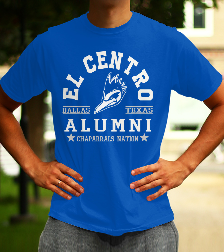 El Centro Dallas Texas Alumni Chaparrals Nation T-Shirt