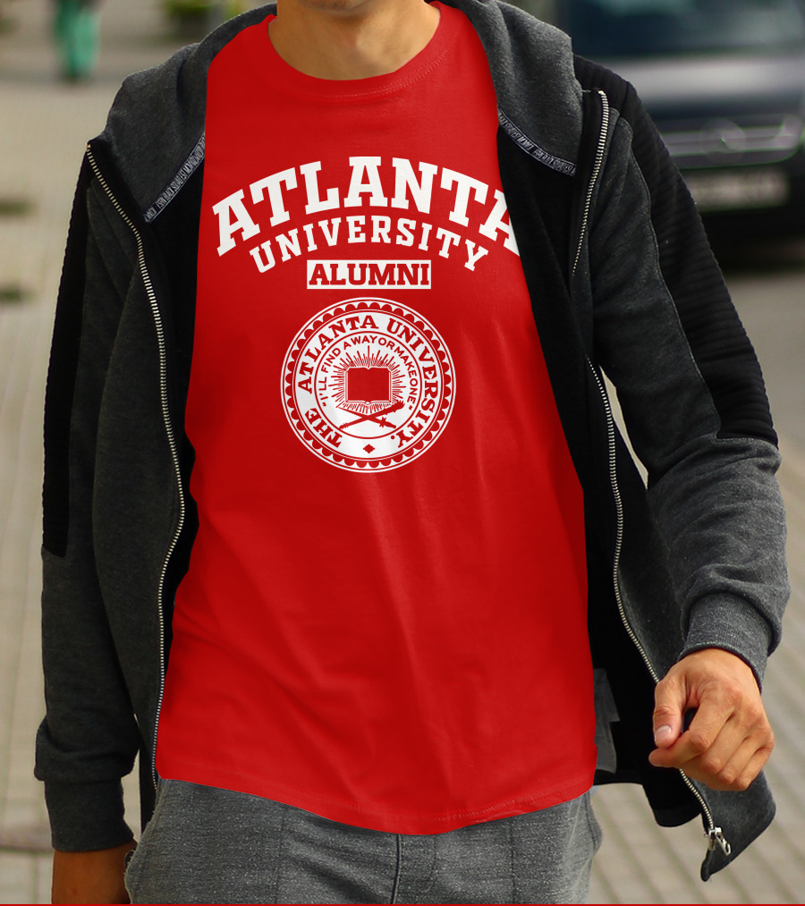 Atlanta University Alumni The Atlanta University I'll Find A Way Or Make One T-Shirt