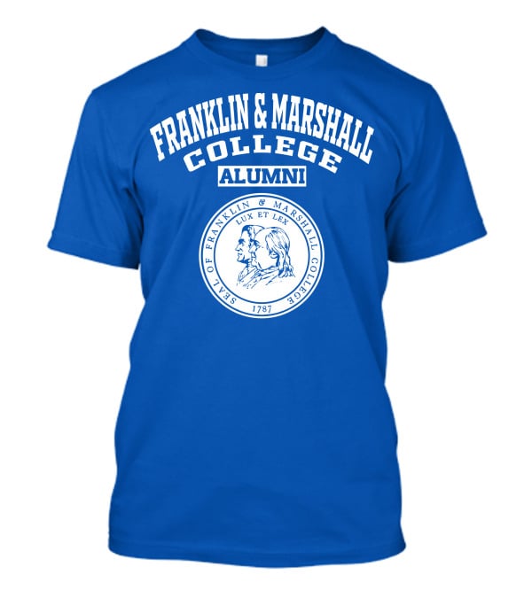 FRANKLIN And MARSHALL COLLEGE ALUMNI SEAL OF FRANKLIN And MARSHALL COLLEGE LUX ET LEX 1787 T-Shirt