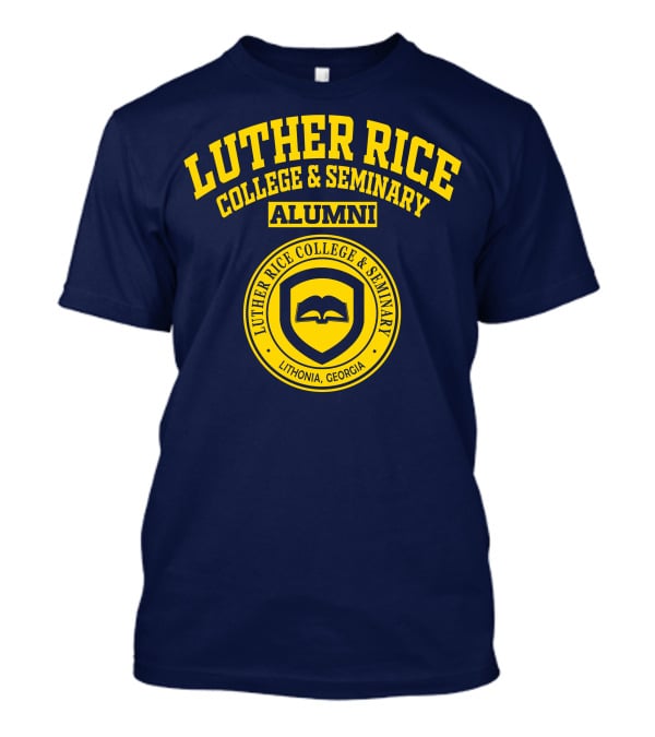 Luther Rice College And Seminary Alumni Lithonia Georgia T-Shirt