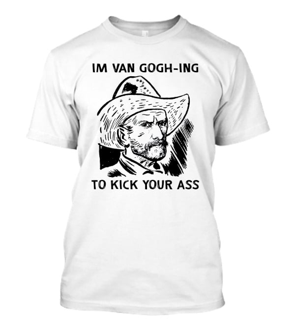 Van Gogh-ing To Kick Your Ass Cowboy T-Shirt
