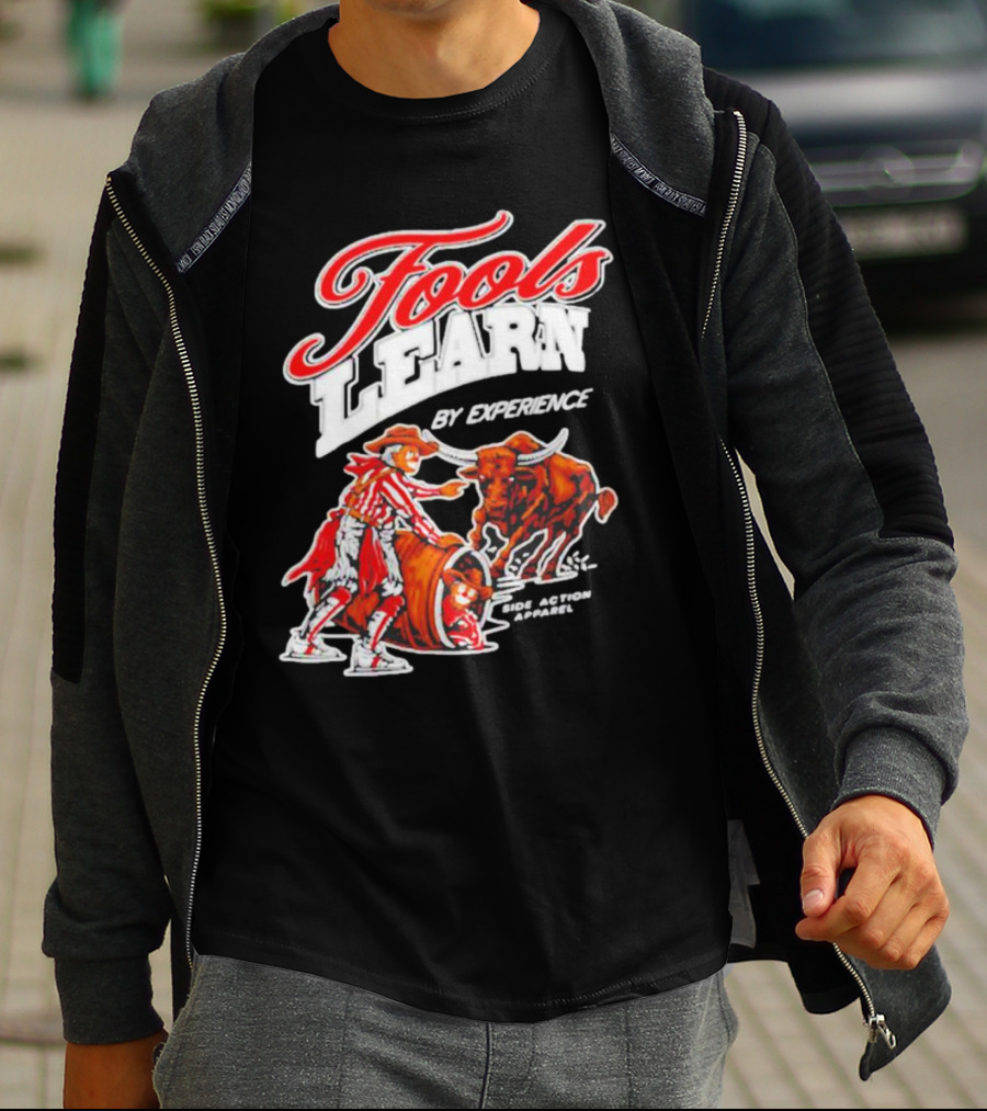 Fools Learn By Experience Rodeo Bullside Action Cowboy T-Shirt