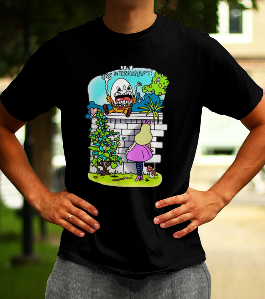 DON'T INTERRUPT Humpty Dumpty Angry On Wall With Curious Girl In Pink Dress And Striped Tights T-Shirt