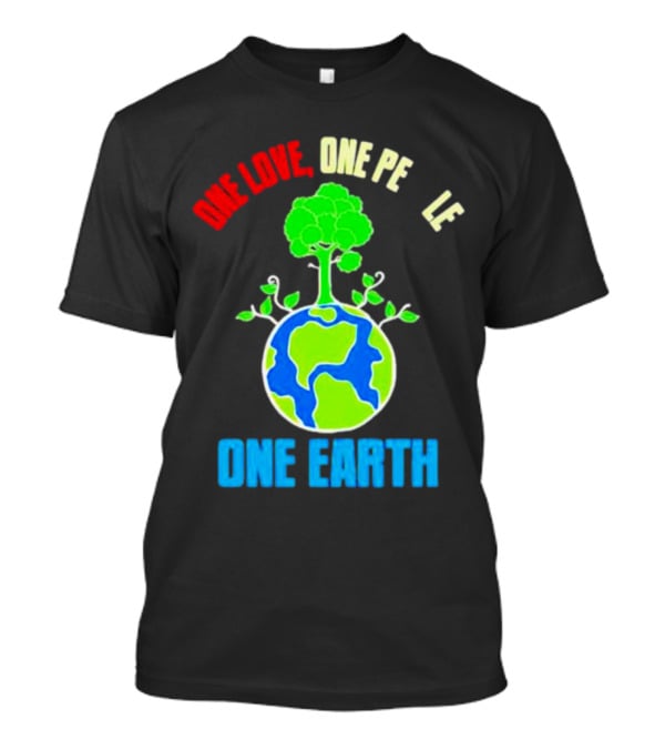 One Love One People One Earth Green Tree Globe Earth Day T-Shirt