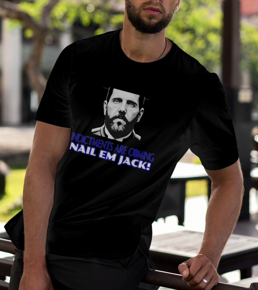 Indictments Are Coming Nail Em Jack Monochrome T-Shirt