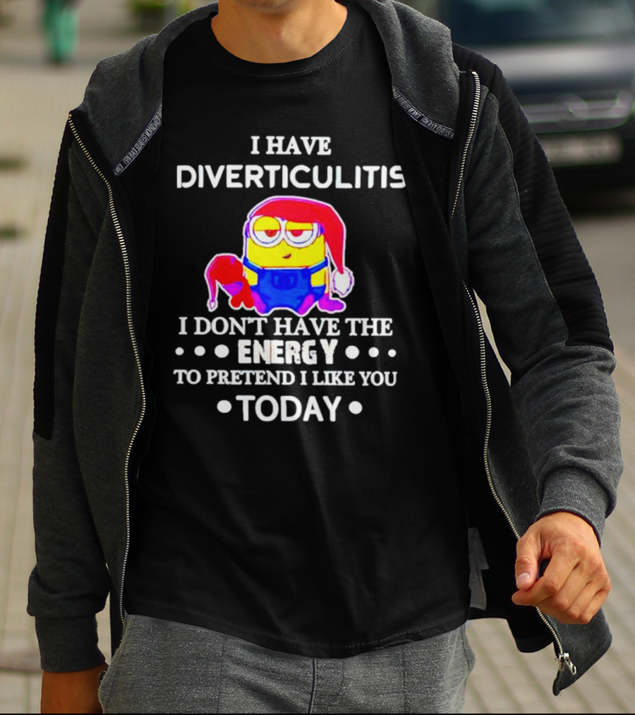 I Have Diverticulitis Minion Santa Hat I Don't Have The Energy To Pretend I Like You Today T-Shirt