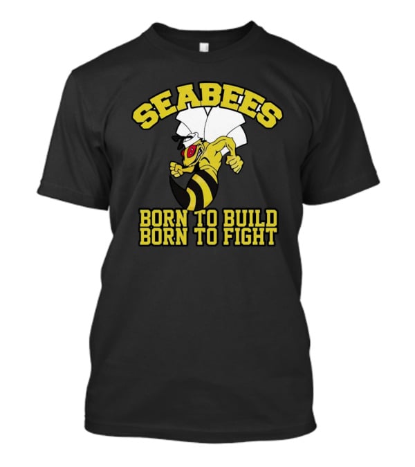SEABEES Born To Build Born To Fight T-Shirt