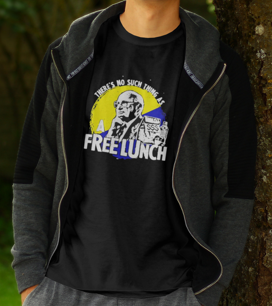 Uncle Milt Friedman There's No Such Thing As A Free Lunch Aerosmith T-Shirt