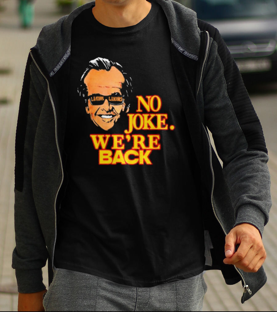 Lakers No Joke We’re Back T-Shirt