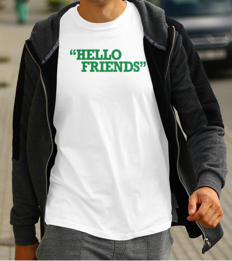 Hello Friends T-Shirt