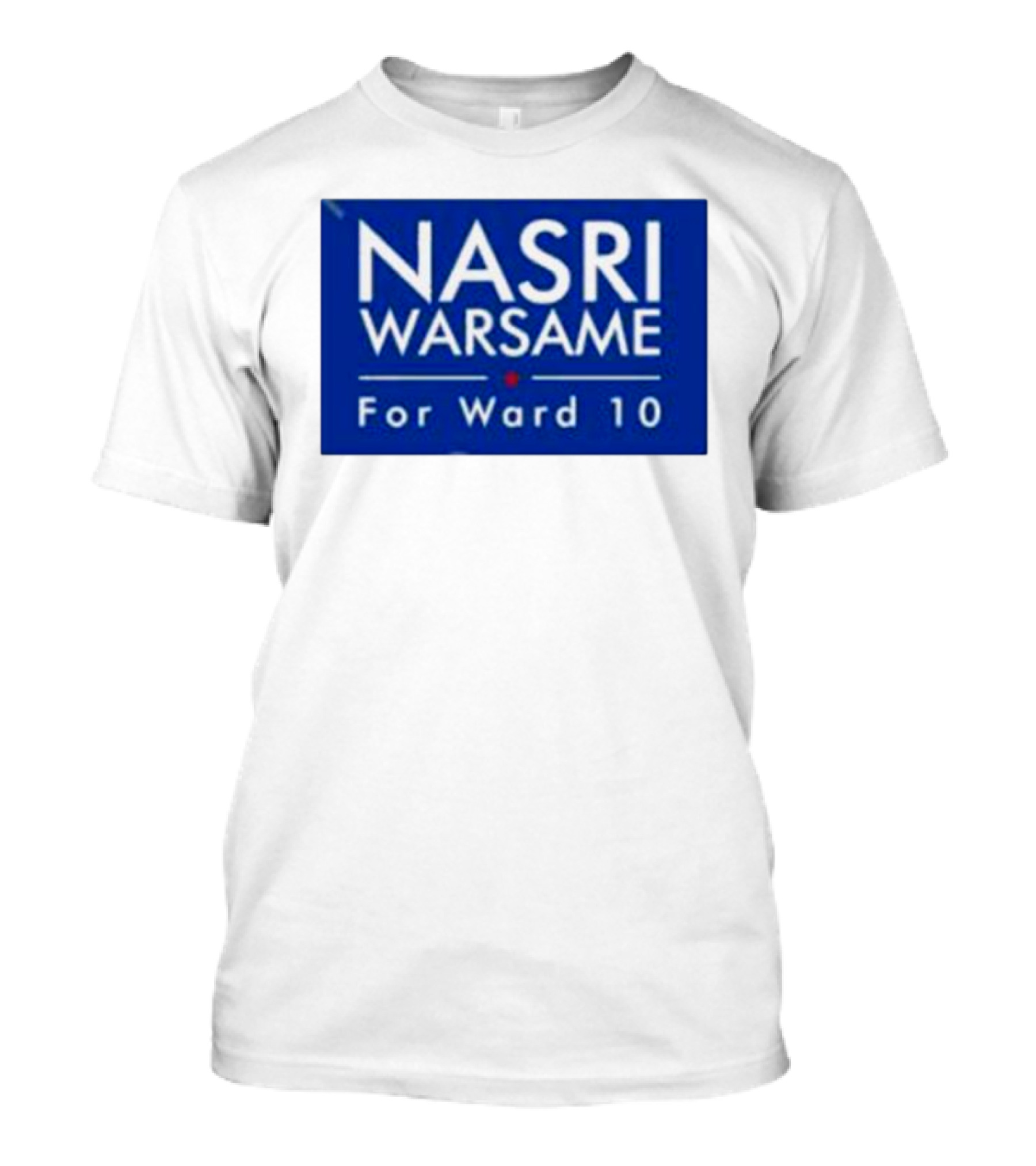 Nasri Warsame For Ward 10 Campaign T-Shirt