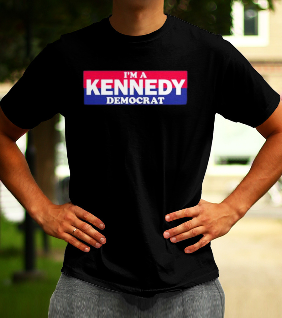 Bonfire Merch I'M A KENNEDY DEMOCRAT T-Shirt