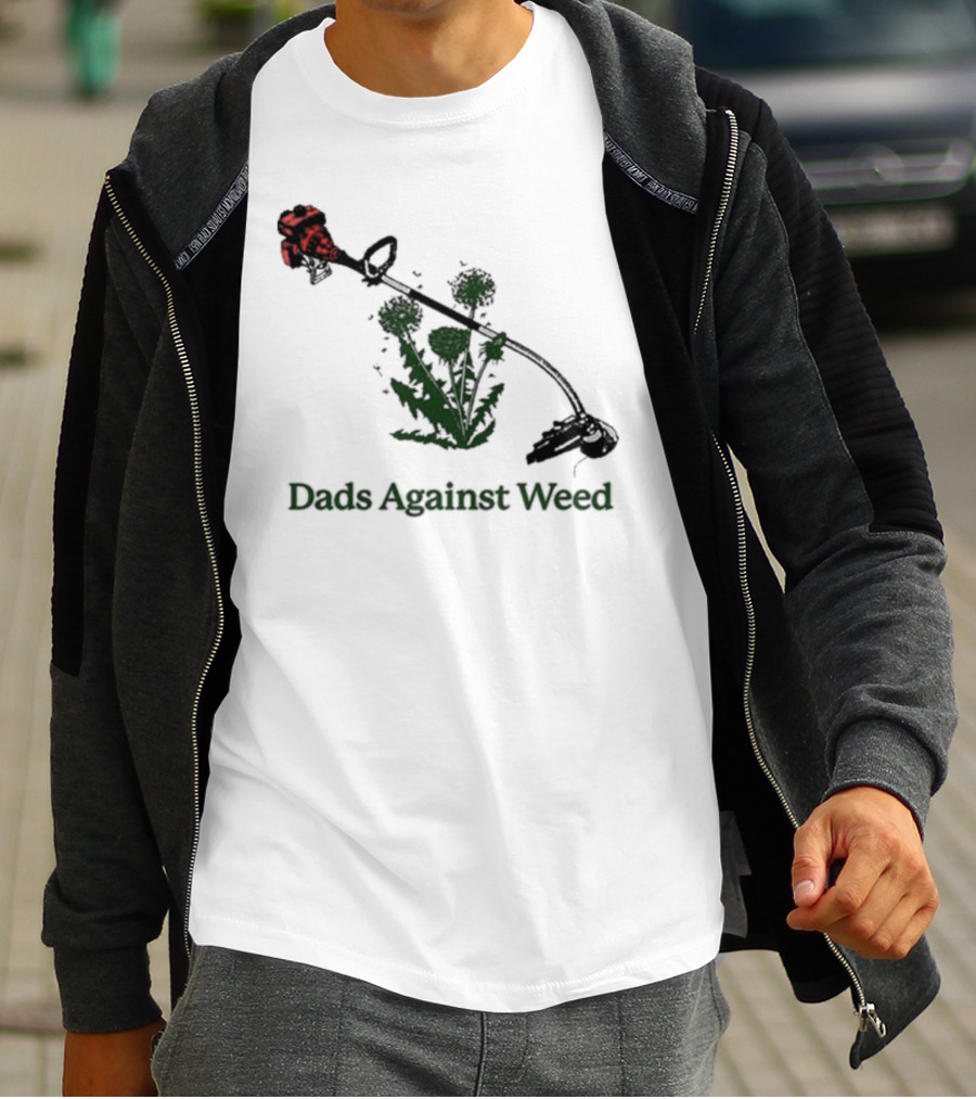 Dads Against Weed Funny Dad Lawn Humor T-Shirt