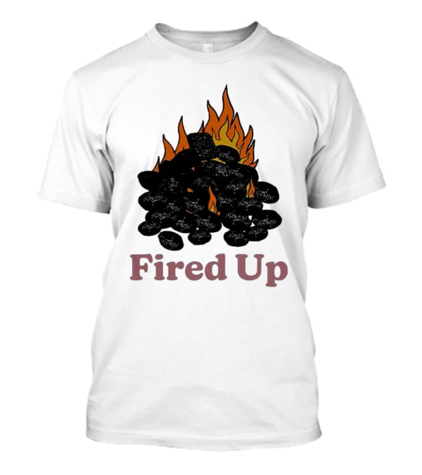 Fired Up Burning Coals And Flames T-Shirt