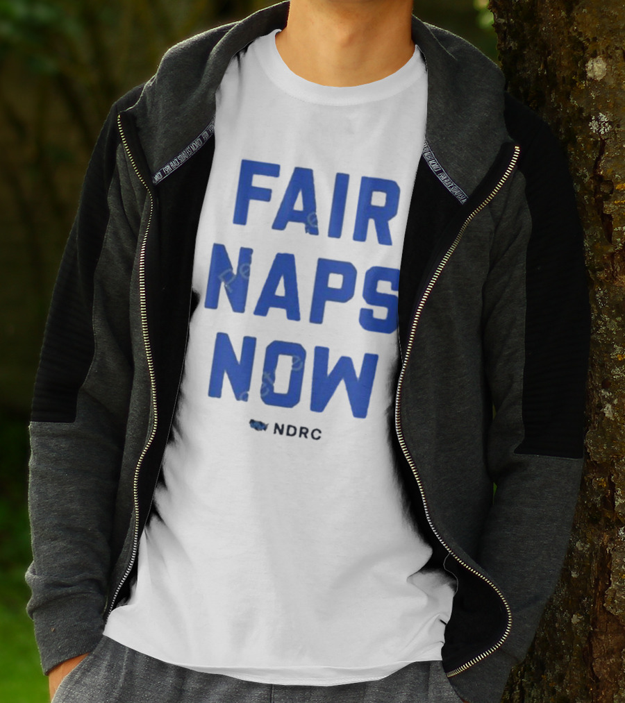 FAIR NAPS NOW NDRC T-Shirt