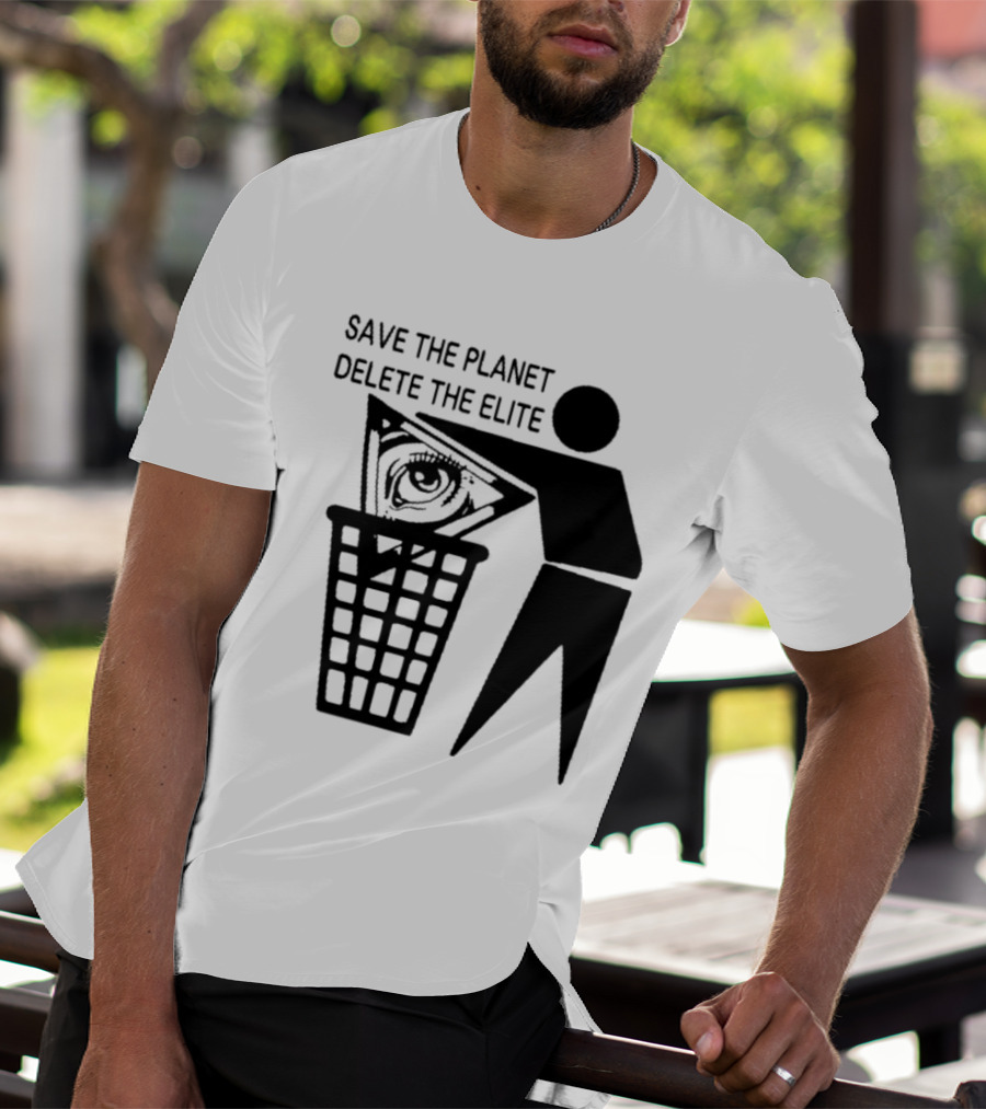 Save The Planet Delete The Elite Eye In Triangle Symbol Trash T-Shirt