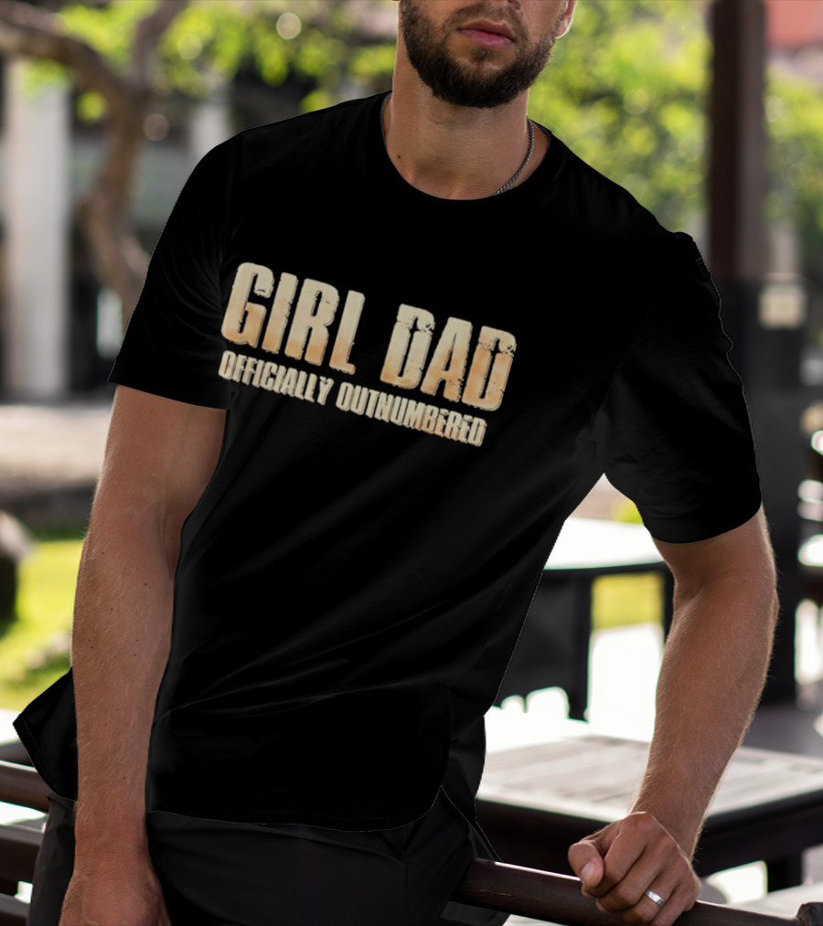 GIRL DAD OFFICIALLY OUTNUMBERED T-Shirt