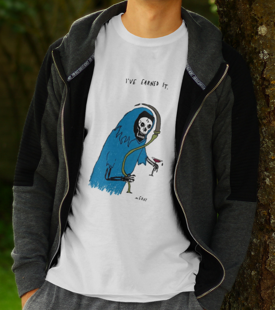 I've Earned It Grim Reaper Matt Gray Mgray T-Shirt