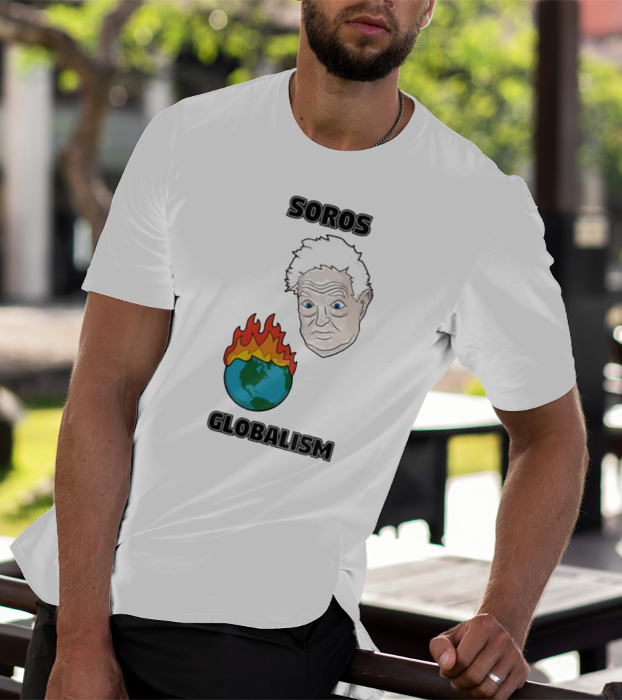 Soros Globalism George Soros Earth On Fire T-Shirt