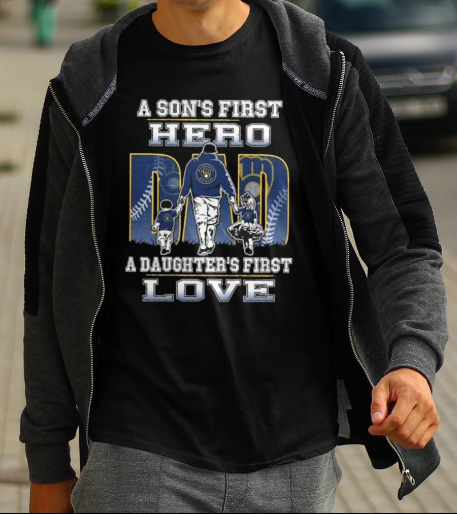 Milwaukee Brewers A Son's First Hero Dad A Daughter's First Love T-Shirt