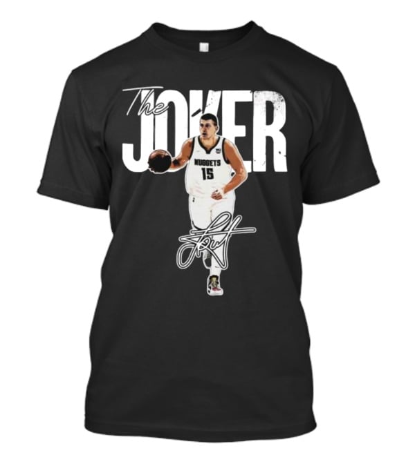 The Joker Nikola Jokić Denver Nuggets 15 Signature T-Shirt