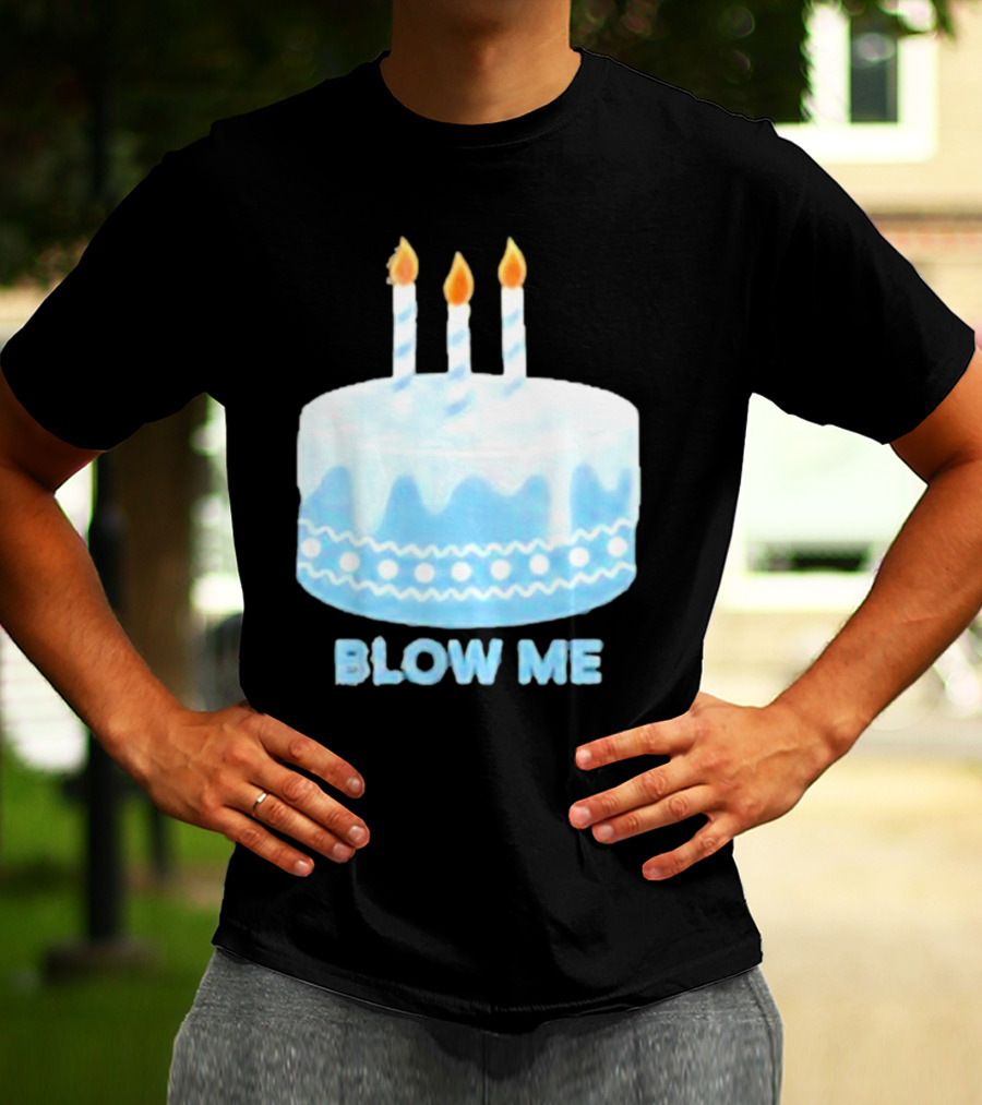 Blow Me Cake With Candles T-Shirt