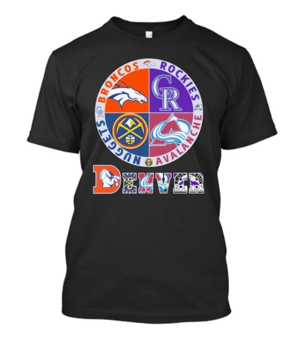 Denver Broncos Rockies Nuggets Avalanche T-Shirt
