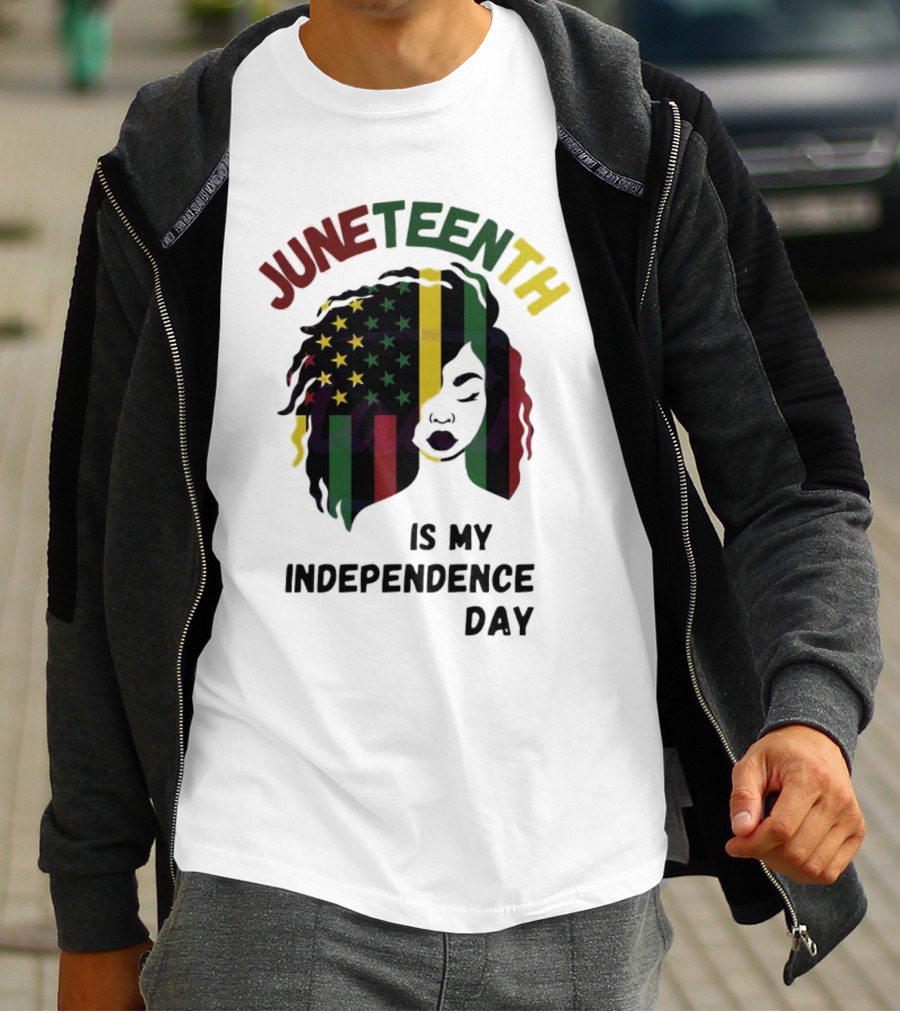 Juneteenth Is My Independence Day With Black American Flag Afro T-Shirt