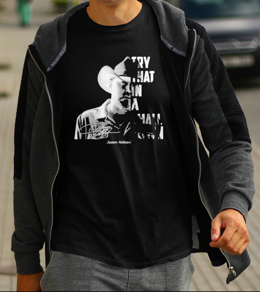Try That In A Small Town Jason Aldean Face Signatures T-Shirt