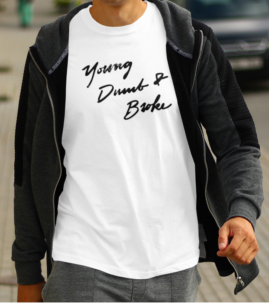 Young Dumb And Broke Handwritten T-Shirt