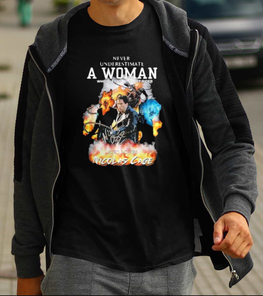 Never Underestimate A Woman Who Is A Fan Of Ghost Rider And Loves Nicolas Cage T-Shirt