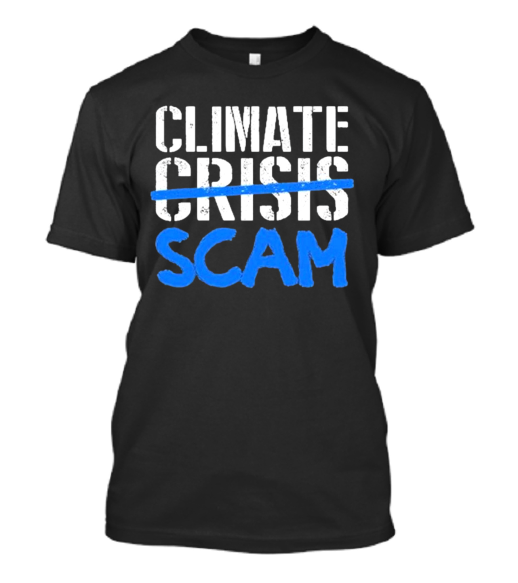 Climate Crisis Scam Controversy Text T-Shirt