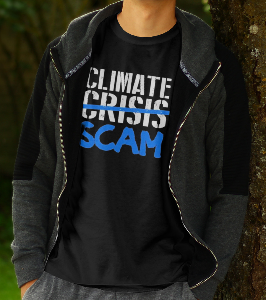 Climate Crisis Scam Controversy Text T-Shirt