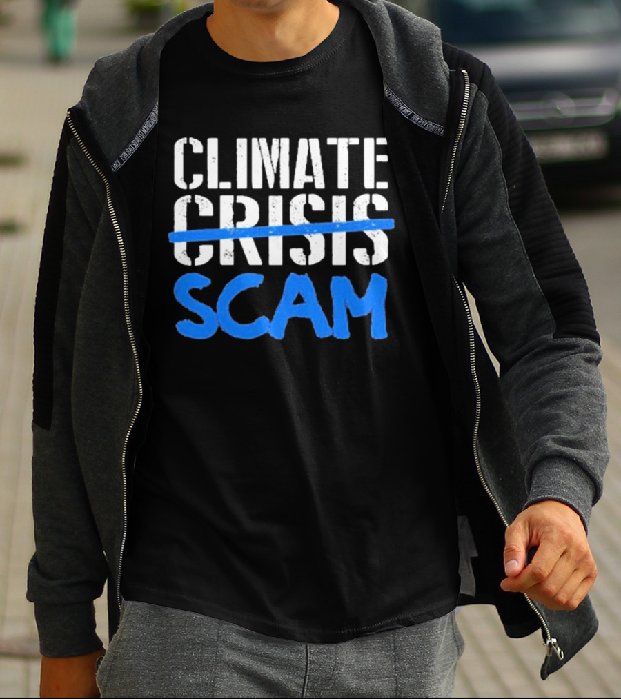 Climate Crisis Scam Controversy Text T-Shirt