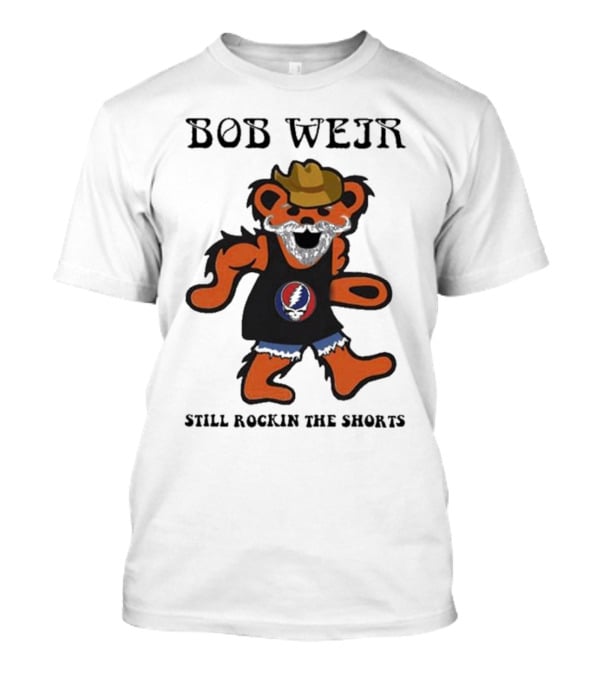 Grateful Dead Dancing Bear Bob Weir Still Rockin The Shorts T-Shirt