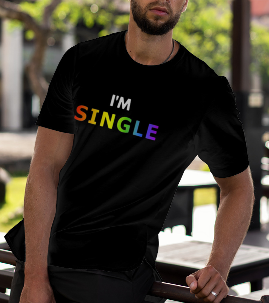 I'M SINGLE Rainbow Colors T-Shirt