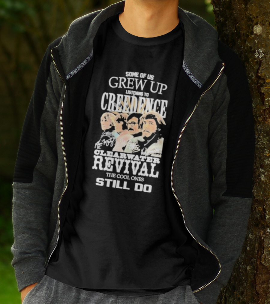 Some Of Us Grew Up Listening To Creedence Clearwater Revival The Cool Ones Still Do T-Shirt
