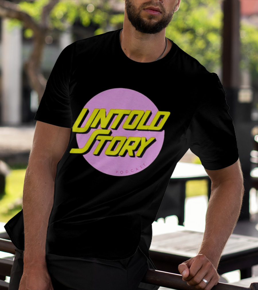 UNTOLD STORY PODCAST T-Shirt