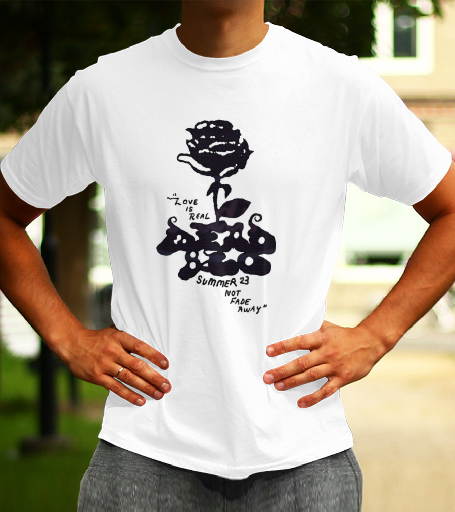 Dead And Company Summer 23 Love Is Real Not Fade Away T-Shirt