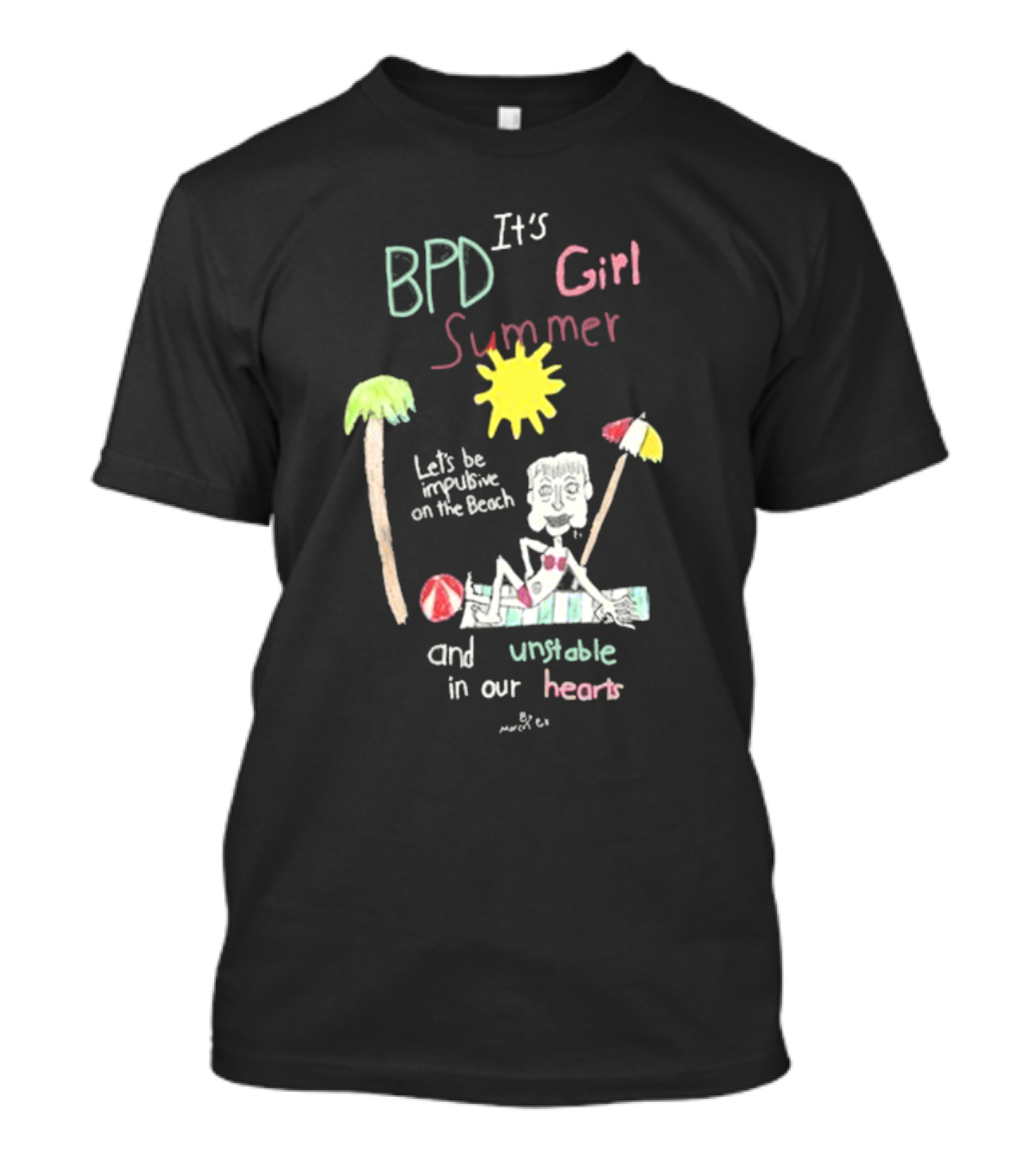 BPD It's Girl Summer Let's Be Impulsive On The Beach And Unstable In Our Hearts T-Shirt