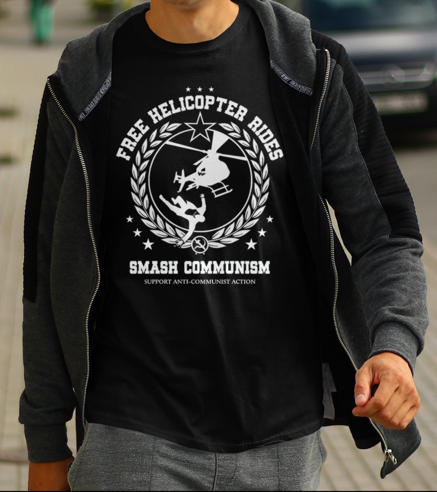 Free Helicopter Rides Support Anti-Communist Action Smash Communism T-Shirt