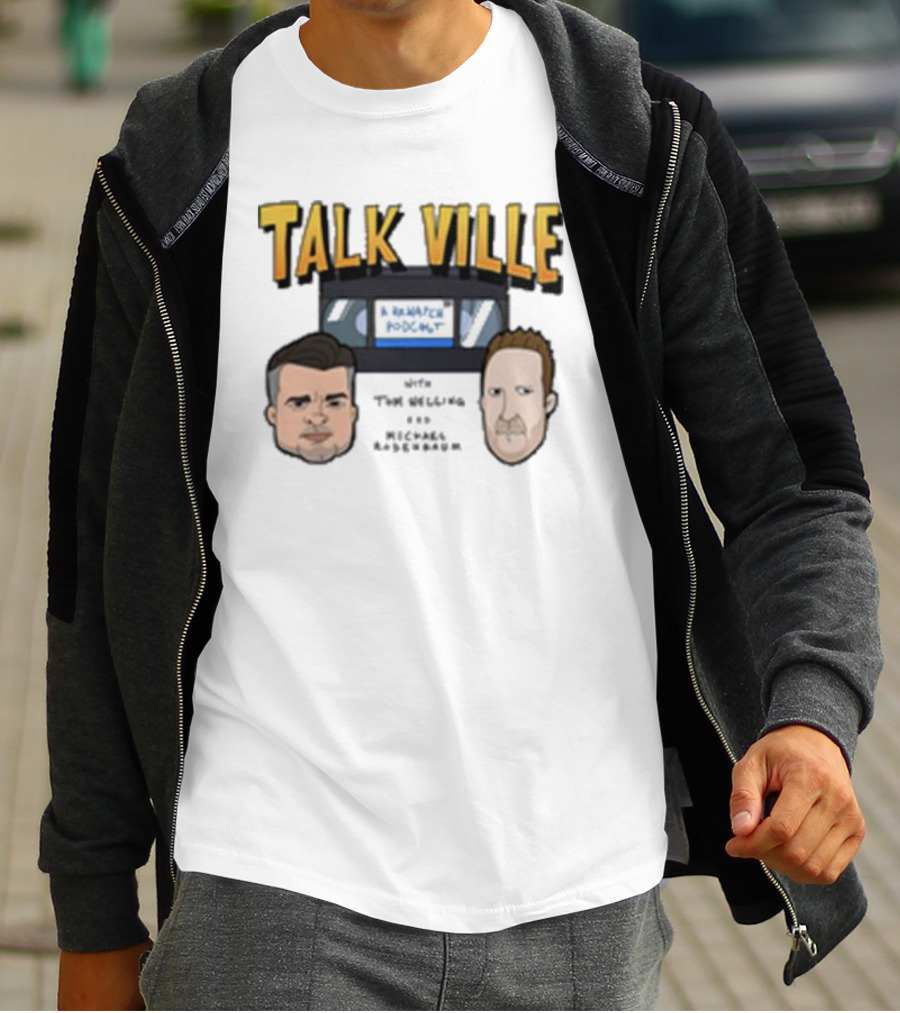 Talk Ville A Rewatch Podcast With Tom Welling Michael Rosenbaum T-Shirt