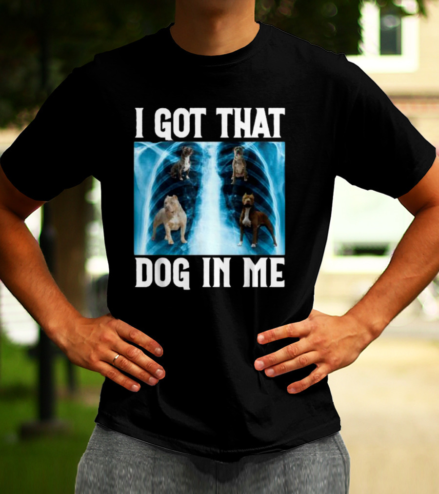 I Got That Dog In Me Xray Meme With Dogs Inside X-ray T-Shirt